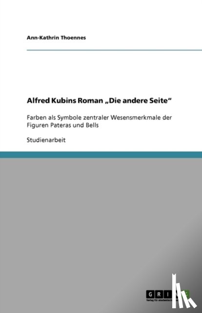 Thoennes, Ann-Kathrin - Alfred Kubins Roman ¿Die andere Seite¿