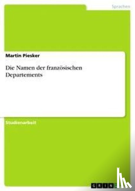 Piesker, Martin - Die Namen der franzoesischen Departements