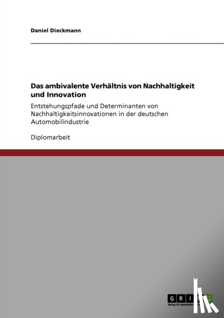 Dieckmann, Daniel - Das ambivalente Verhaltnis von Nachhaltigkeit und Innovation