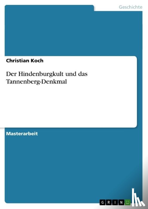 Koch, Christian - Der Hindenburgkult und das Tannenberg-Denkmal