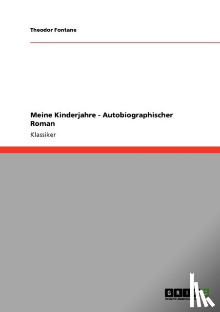 Fontane, Theodor - Meine Kinderjahre - Autobiographischer Roman