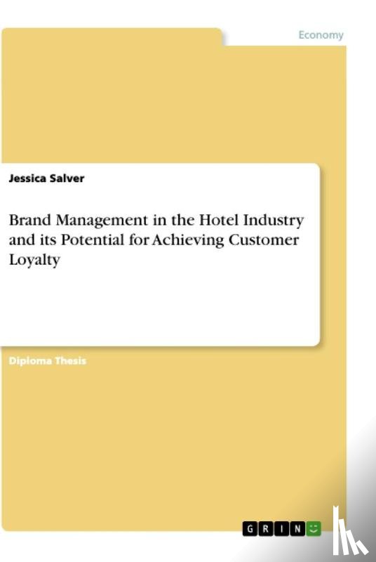 Salver, Jessica - Brand Management in the Hotel Industry and its Potential for Achieving Customer Loyalty