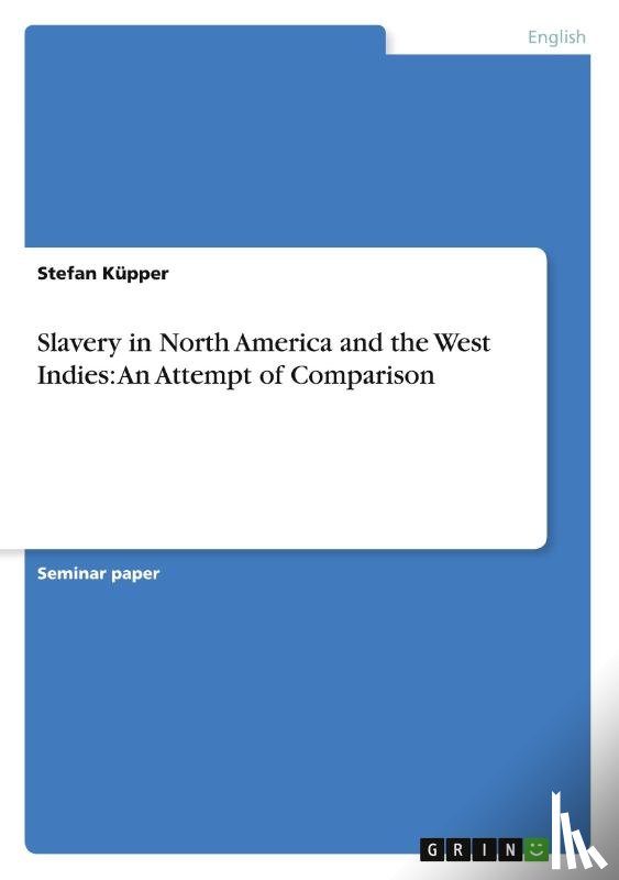 Kupper, Stefan - Slavery in North America and the West Indies