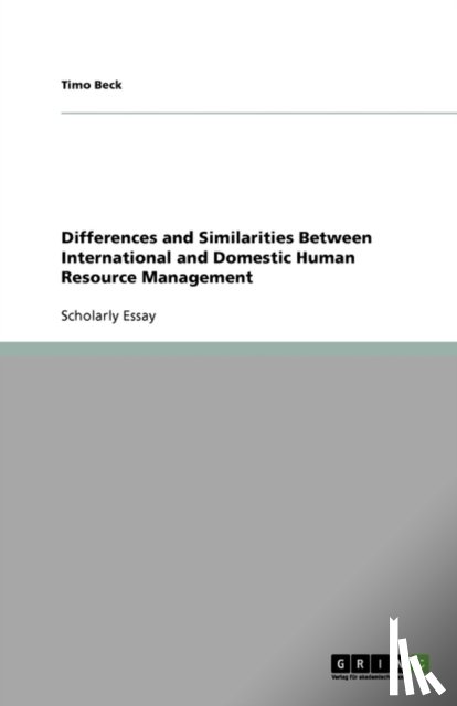 Timo Beck - Differences and Similarities Between International and Domestic Human Resource Management