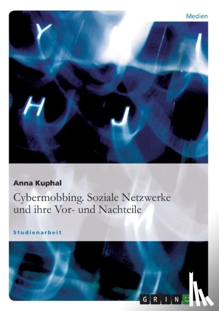 Kuphal, Anna - Cybermobbing. Soziale Netzwerke und ihre Vor- und Nachteile