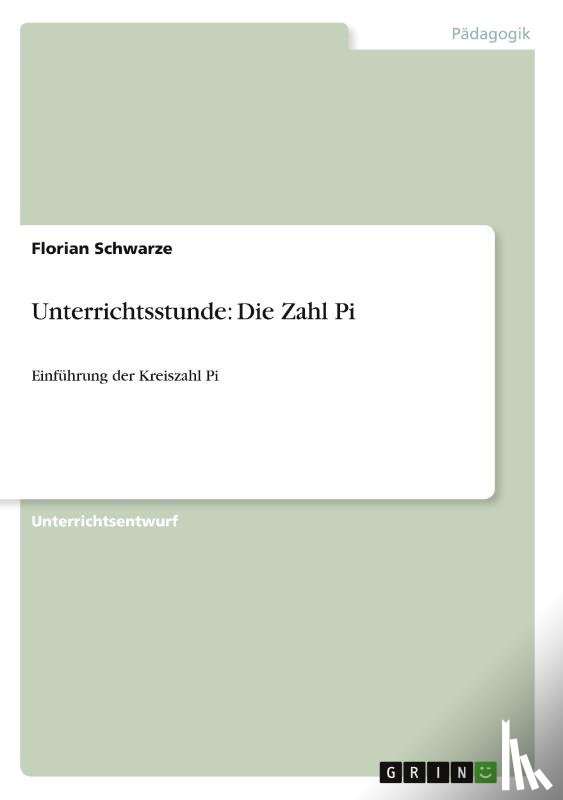 Schwarze, Florian - Unterrichtsstunde: Die Zahl Pi
