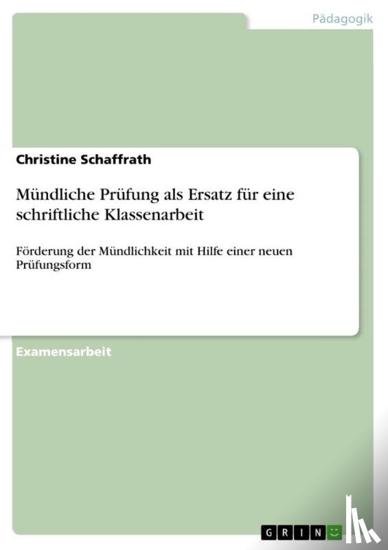 Schaffrath, Christine - Mundliche Prufung als Ersatz fur eine schriftliche Klassenarbeit