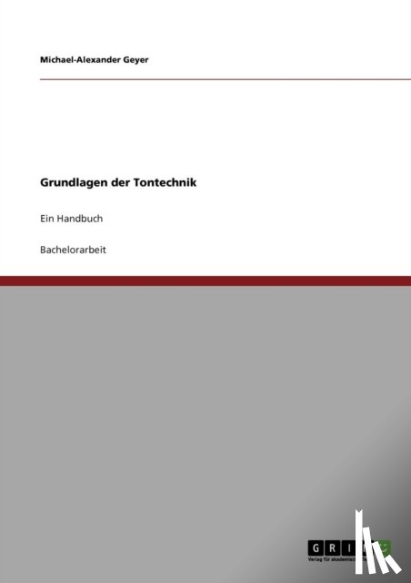 Geyer, Michael-Alexander - Grundlagen der Tontechnik