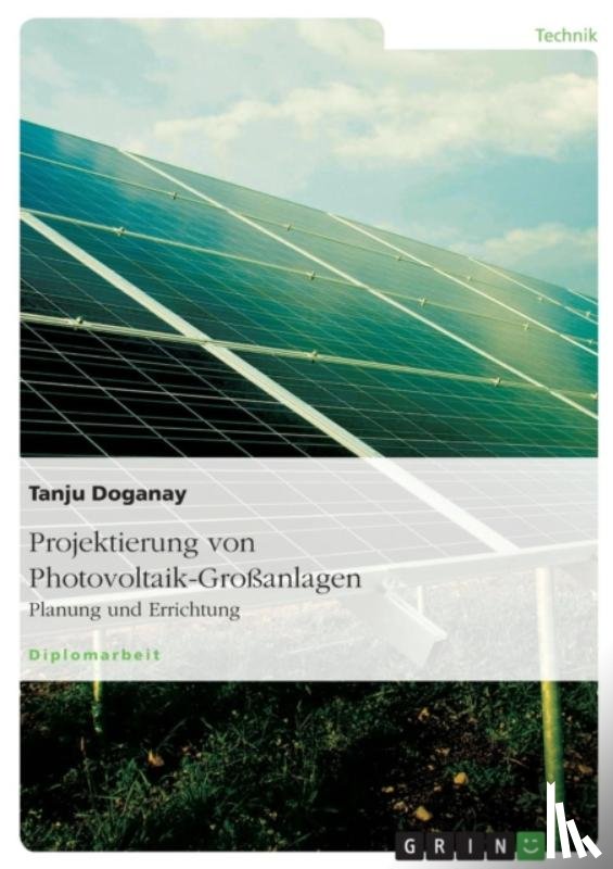 Doganay, Tanju - Projektierung von Photovoltaik-Grossanlagen
