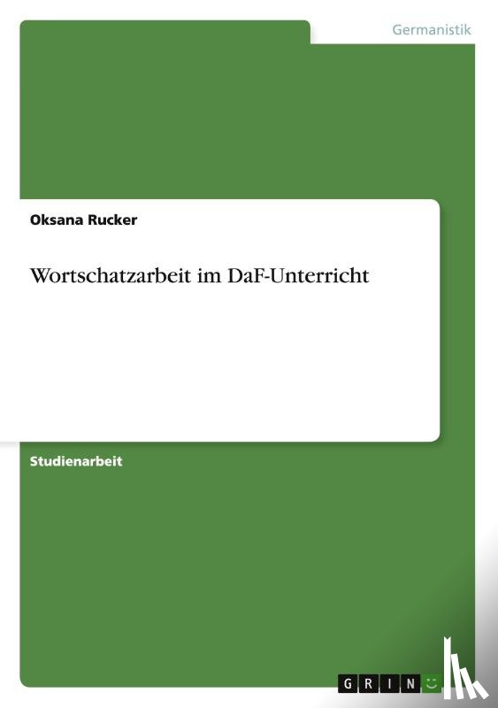 Rucker, Oksana - Wortschatzarbeit im DaF-Unterricht