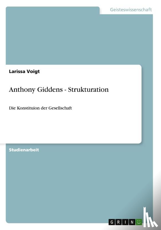 Larissa Voigt - Anthony Giddens - Strukturation