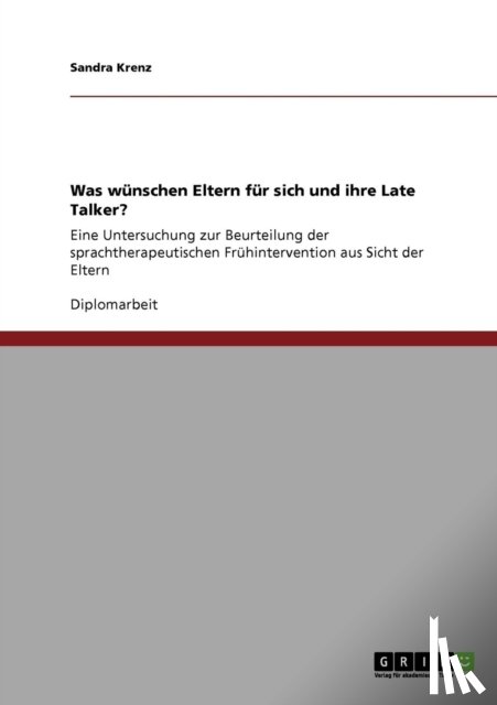 Krenz, Sandra - Was wunschen Eltern fur sich und ihre Late Talker?