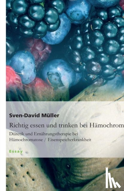 Müller, Sven-David - Richtig essen und trinken bei Hämochromatose