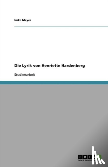 Imke (University of Illinois at Chicago USA) Meyer - Die Lyrik von Henriette Hardenberg