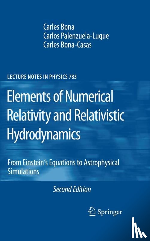 Carles Bona, Carlos Palenzuela-Luque, Carles Bona-Casas - Elements of Numerical Relativity and Relativistic Hydrodynamics