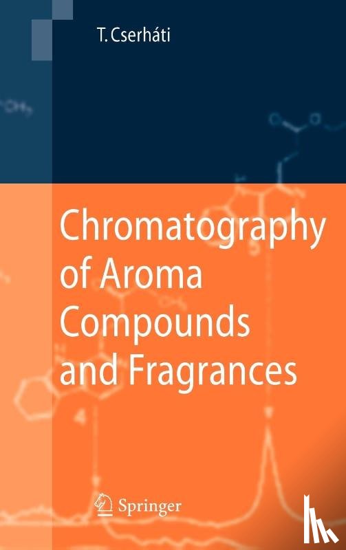 Tibor Cserhati - Chromatography of Aroma Compounds and Fragrances