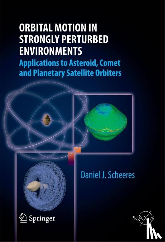 Scheeres, Daniel J. - Orbital Motion in Strongly Perturbed Environments