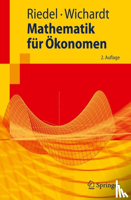 Frank Riedel, Philipp C. Wichardt - Mathematik Fur Okonomen