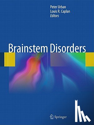 Peter P. Urban, Louis R Caplan - Brainstem Disorders