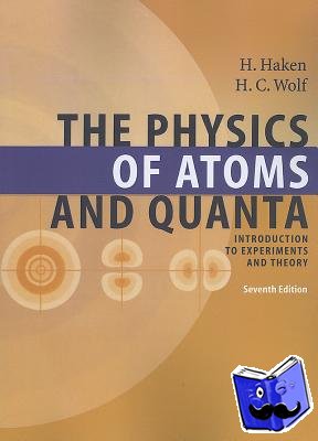 Haken, Hermann, Wolf, Hans Christoph - The Physics of Atoms and Quanta