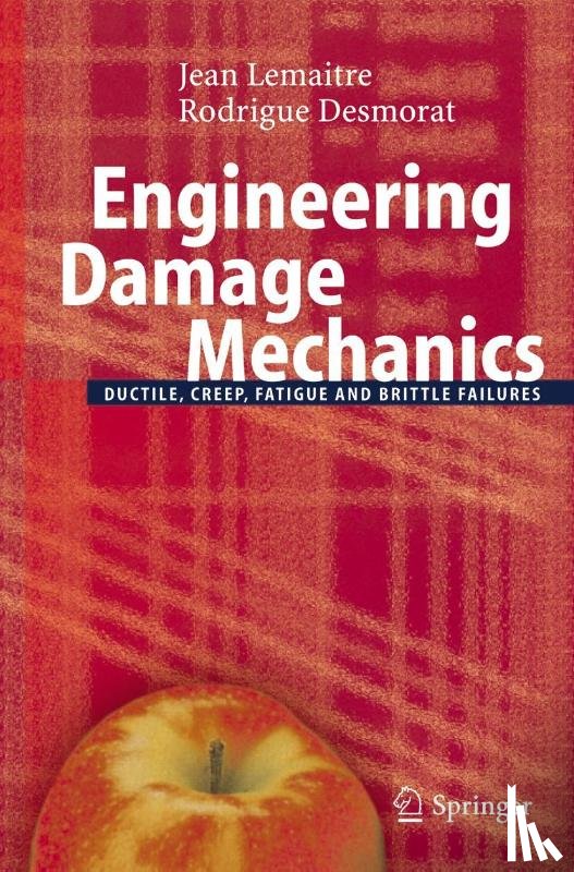 Lemaitre, Jean, Desmorat, Rodrigue - Engineering Damage Mechanics