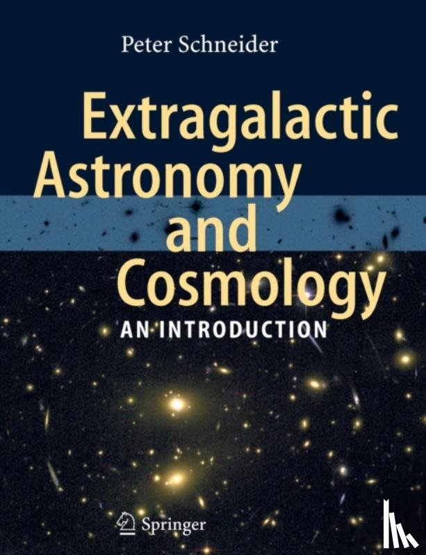 Peter Schneider - Extragalactic Astronomy and Cosmology