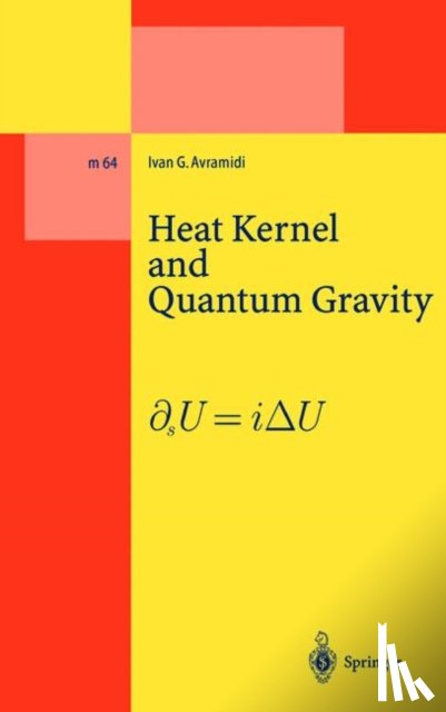 Avramidi, Ivan G. - Heat Kernel and Quantum Gravity