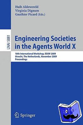  - Engineering Societies in the Agents World X - 10th International Workshop, ESAW 2009, Utrecht, The Netherlands, November 18-20, 2009, Proceedings
