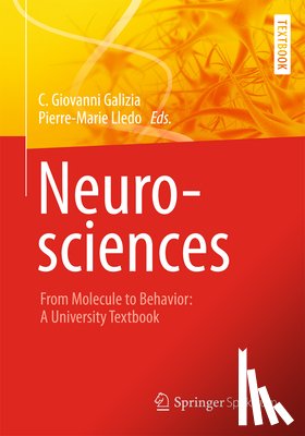 C. Giovanni Galizia, Pierre-Marie Lledo - Neurosciences - From Molecule to Behavior: a university textbook
