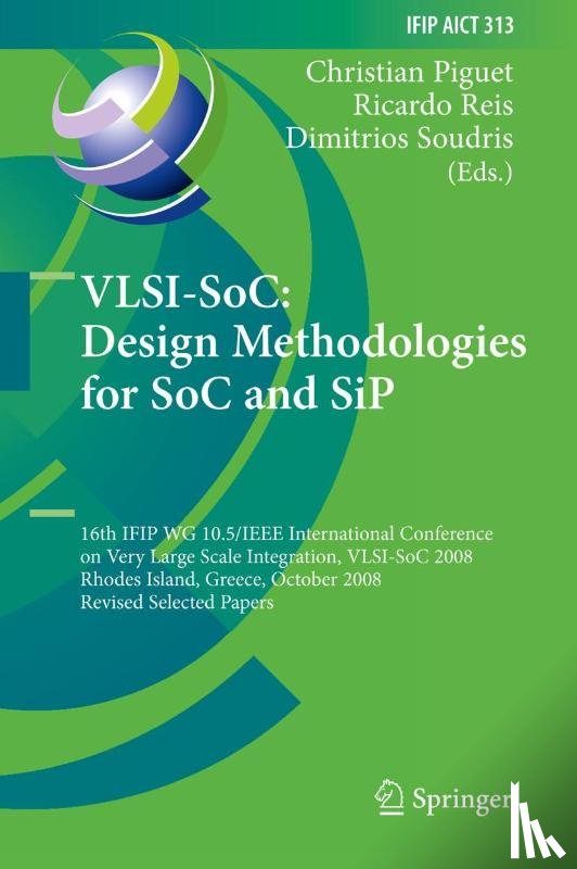 Christian Piguet, Ricardo Reis, Dimitrios Soudris - VLSI-SoC: Design Methodologies for SoC and SiP