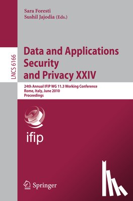 Foresti, Sara - Data and Applications Security and Privacy XXIV