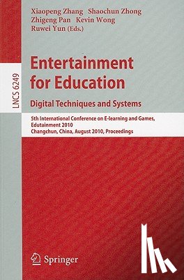 Xiaopeng Zhang, Shaochun Zhong, Zhigeng Pan, Ruwei Yun - Entertainment for Education. Digital Techniques and Systems