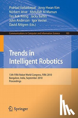 Prahlad Vadakkepat, Jong-Hwan Kim, Norbert Jesse, Abdullah Al Mamun - Trends in Intelligent Robotics