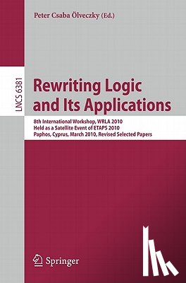 Peter Csaba OElveczky - Rewriting Logic and Its Applications