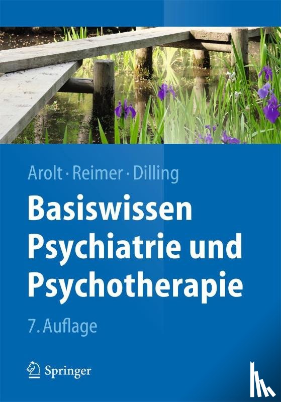 Arolt, Volker, Reimer, Christian, Dilling, Horst - Basiswissen Psychiatrie und Psychotherapie
