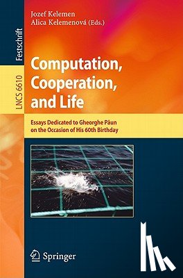 Jozef Kelemen, Alica Kelemenova - Computation, Cooperation, and Life