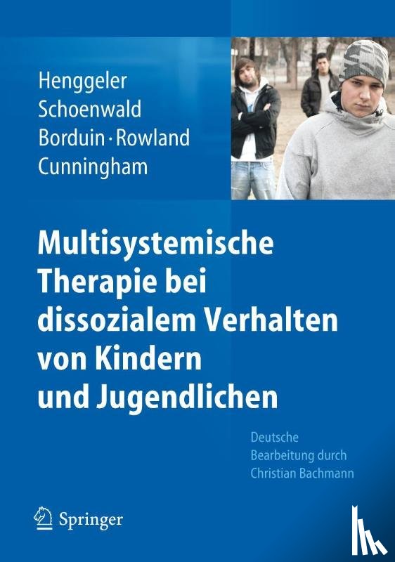 Scott W, PhD Henggeler, Sonja K, PhD Schoenwald, Charles M, PhD Borduin, Melisa D, MD Rowland - Multisystemische Therapie Bei Dissozialem Verhalten Von Kindern Und Jugendlichen