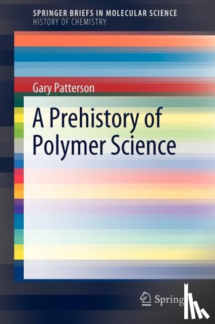 Gary Patterson Carnegie Mellon University - A Prehistory of Polymer Science