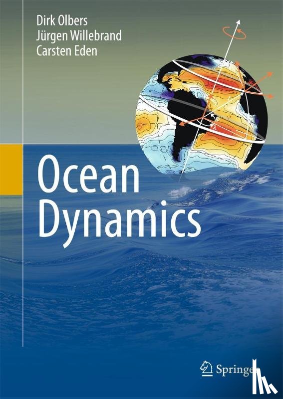 Olbers, Dirk, Willebrand, Jurgen, Eden, Carsten - Ocean Dynamics