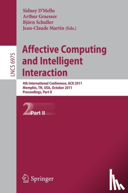Sidney DMello, Arthur Graesser, Bjoern Schuller, Jean-Claude Martin - Affective Computing and Intelligent Interaction