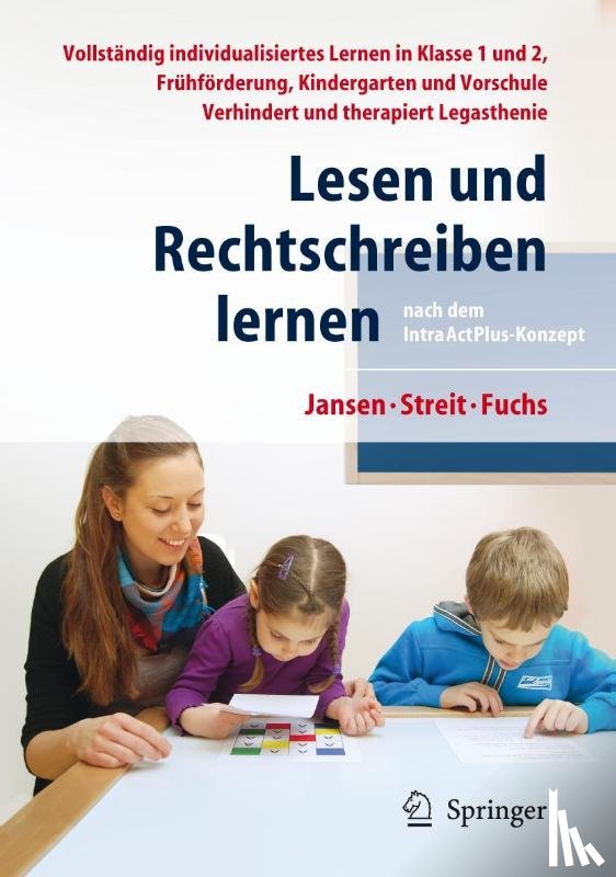 Jansen, Fritz, Streit, Uta, Fuchs, Angelika - Lesen und Rechtschreiben lernen nach dem IntraActPlus-Konzept