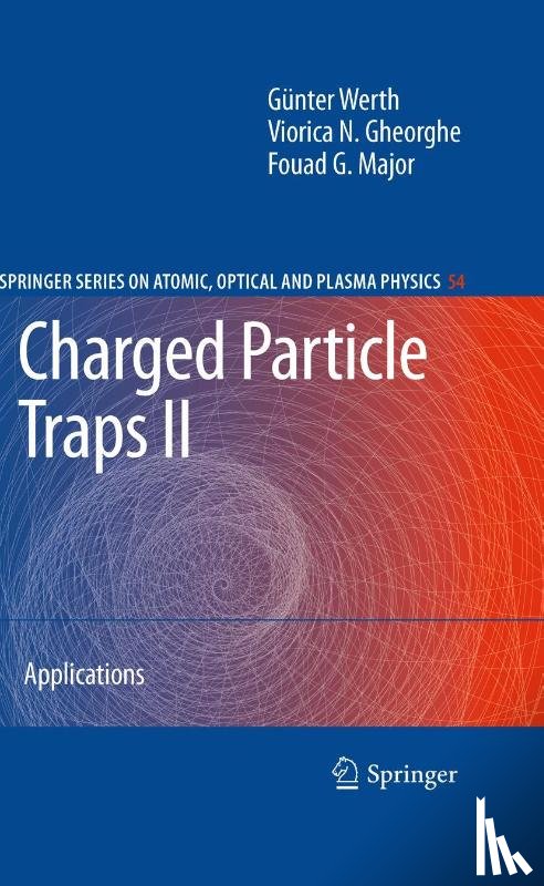 Werth, Günther, Gheorghe, Viorica N., Major, Fouad G. - Charged Particle Traps II