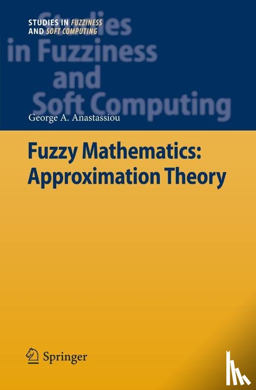 Anastassiou, George A. - Fuzzy Mathematics: Approximation Theory