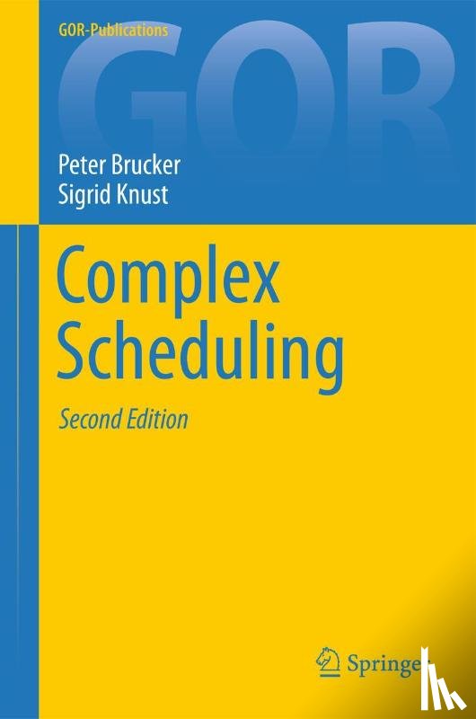 Brucker, Peter, Knust, Sigrid - Complex Scheduling