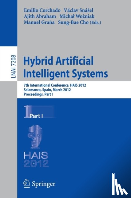 Emilio S. Corchado Rodriguez, Vaclav Snasel, Ajit Abraham, Michal Wozniak - Hybrid Artificial Intelligent Systems