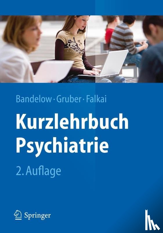 Bandelow, Borwin, Gruber, Oliver, Falkai, Peter - Kurzlehrbuch Psychiatrie