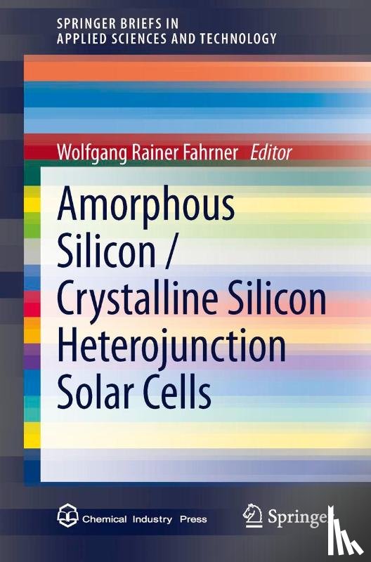 Wolfgang Rainer Fahrner - Amorphous Silicon / Crystalline Silicon Heterojunction Solar Cells