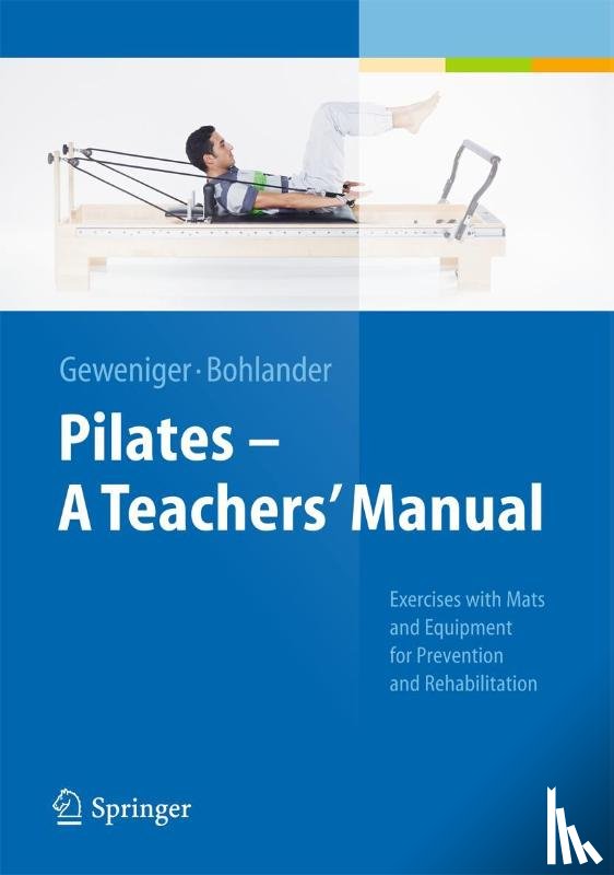 Geweniger, Verena, Bohlander, Alexander - Pilates - A Teachers’ Manual