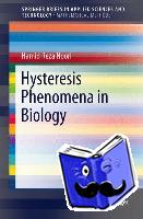 Noori, Hamid Reza - Hysteresis Phenomena in Biology