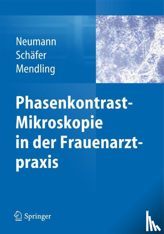 Neumann, Gerd, Schafer, Axel, Mendling, Werner - Phasenkontrast-Mikroskopie in der Frauenarztpraxis